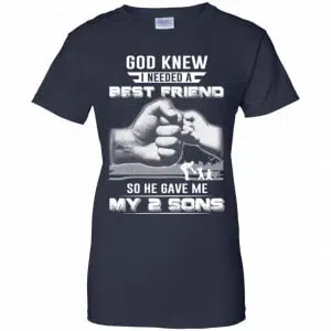 God Knew I Needed A Best Friend So He Gave My Two Sons T-Shirts, Hoodie, Tank 24