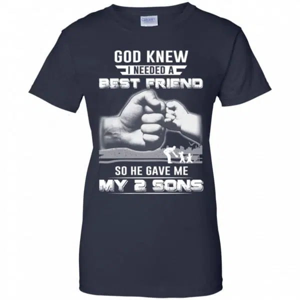 God Knew I Needed A Best Friend So He Gave My Two Sons T-Shirts, Hoodie, Tank 13