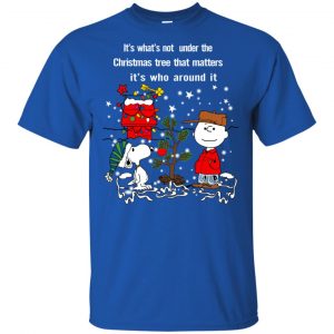 It's What't Not Under The Christmas Tree That Matters It's Who Around It Shirt, Hoodie, Tank 16