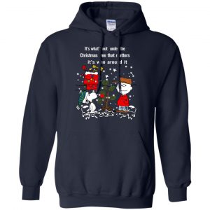 It's What't Not Under The Christmas Tree That Matters It's Who Around It Shirt, Hoodie, Tank 19