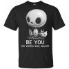 Be You The World Will Adjust Shirt, Hoodie, Tank 2