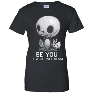 Be You The World Will Adjust Shirt, Hoodie, Tank 22 Be You The World Will Adjust Shirt, Hoodie, Tank 22
