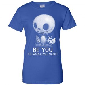 Be You The World Will Adjust Shirt, Hoodie, Tank 25 Be You The World Will Adjust Shirt, Hoodie, Tank 25