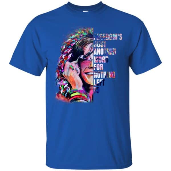 Freedom’s Just Another Word For Nothing Left To – Janis Joplin Shirt, Hoodie, Tank Apparel 5