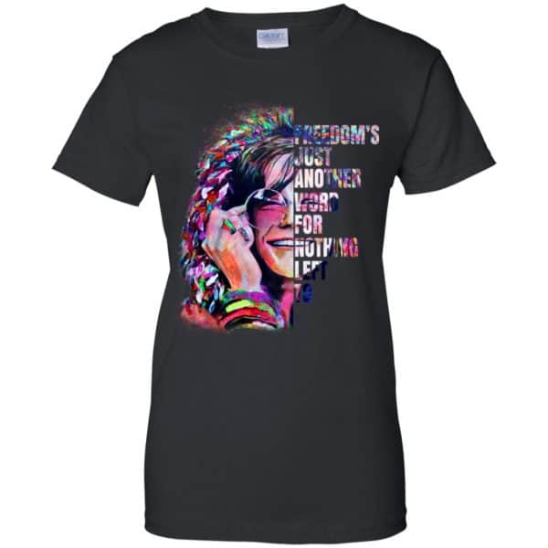 Freedom’s Just Another Word For Nothing Left To – Janis Joplin Shirt, Hoodie, Tank Apparel 11
