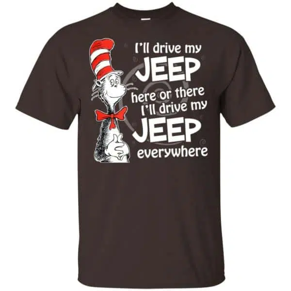 I'll Drive My Jeep Here Or There I'll Drive My Jeep Everywhere Shirt, Hoodie, Tank 4