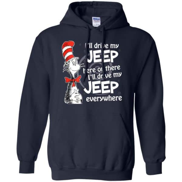 I’ll Drive My Jeep Here Or There I’ll Drive My Jeep Everywhere Shirt, Hoodie, Tank Apparel 8