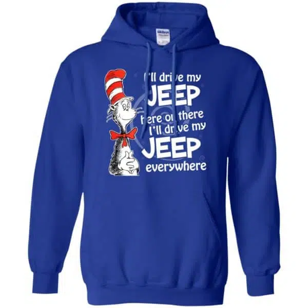 I'll Drive My Jeep Here Or There I'll Drive My Jeep Everywhere Shirt, Hoodie, Tank 10