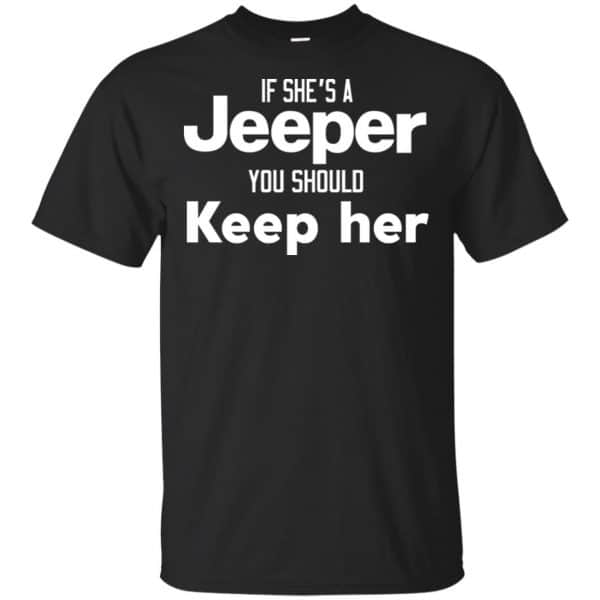 If She's A Jeeper You Should Keep Her Shirt, Hoodie, Tank 3