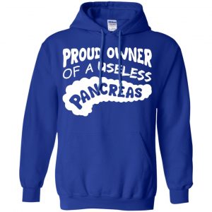Proud Owner Of A Useless Pancreas Shirt, Hoodie, Tank 21