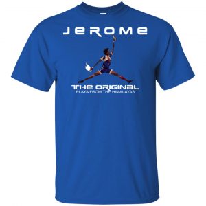 Jerome The Original Playa From The Himalayas T-Shirts, Hoodie, Tank 16