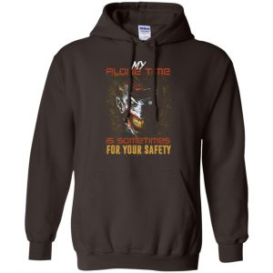 My Alone Time Is Sometimes For Your Safety Shirt, Hoodie, Tank 20