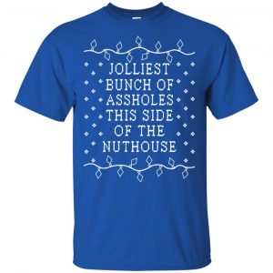 Jolliest Bunch Of Assholes This Side Of The Nuthouse Christmas Sweatshirt, T-Shirts, Hoodie 16