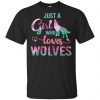Just A Girl Who Loves Wolves Shirt, Hoodie, Tank 1