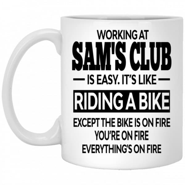 Working At Sam's Club Is Easy It’s Like Riding A Bike Mug 3