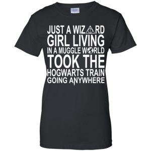 Harry Potter: Just A Wizard Girl Living In A Muggle World Took The Hogwarts Train Going Anywhere T-Shirts, Hoodie, Tank 9