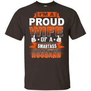 I'm A Proud Wife Of A Smartass Husband Shirt, Hoodie, Tank 15