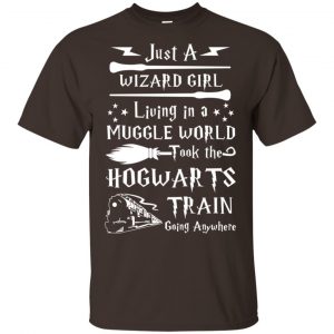 Harry Potter: Just A Wizard Girl Living in a Muggle World Took The Hogwarts Train Going Anywhere T-Shirts, Hoodie, Tank Apparel 2