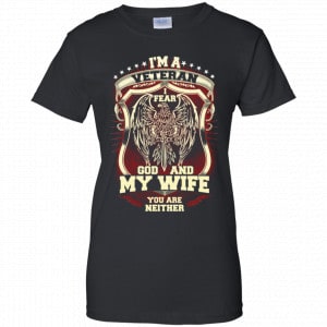 I'm A Veteran I Fear God And My Wife You Are Neither T-Shirts, Hoodie, Tank 22