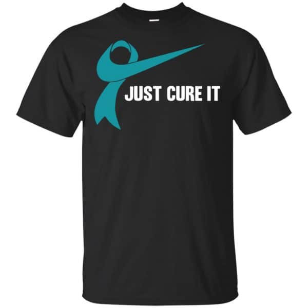 Just Cure It Teal Awareness Ribbon T-Shirts, Hoodie, Tank 3