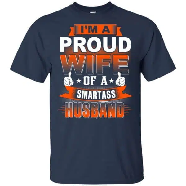 I'm A Proud Wife Of A Smartass Husband Shirt, Hoodie, Tank 6