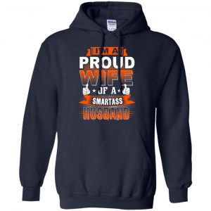 I'm A Proud Wife Of A Smartass Husband Shirt, Hoodie, Tank 19