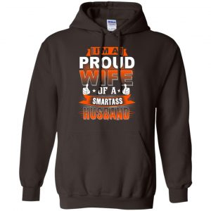 I'm A Proud Wife Of A Smartass Husband Shirt, Hoodie, Tank 20