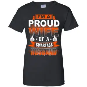 I'm A Proud Wife Of A Smartass Husband Shirt, Hoodie, Tank 22