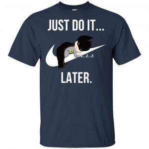 Batman: Just Do It Later T-Shirts, Hoodie, Tank 17