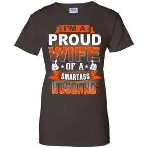I'm A Proud Wife Of A Smartass Husband Shirt, Hoodie, Tank 23