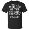 Proud Member Of The National Sarcasm Society Shirt, Hoodie, Tank 2