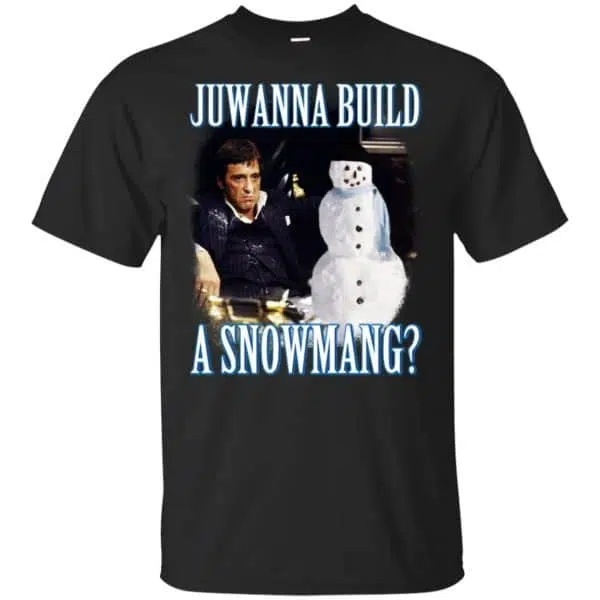 Juwanna Build A Snowmang Shirt, Hoodie, Tank 3