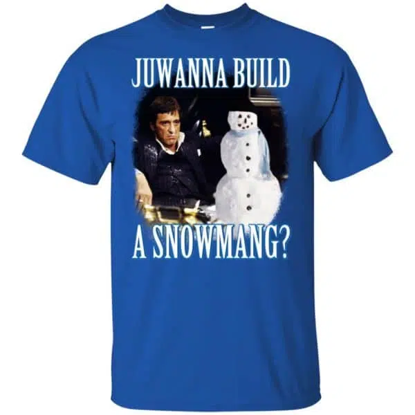 Juwanna Build A Snowmang Shirt, Hoodie, Tank 5