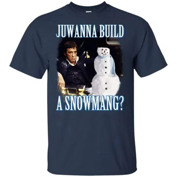 Juwanna Build A Snowmang Shirt, Hoodie, Tank 6