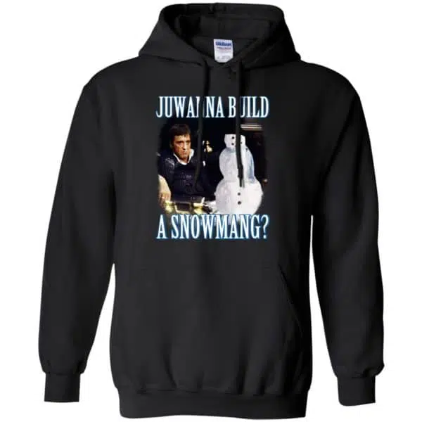 Juwanna Build A Snowmang Shirt, Hoodie, Tank 7