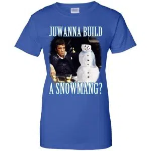 Juwanna Build A Snowmang Shirt, Hoodie, Tank 25