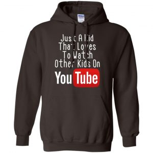 Just A Kid That Loves To Watch Other Kids On Youtube Shirt 20