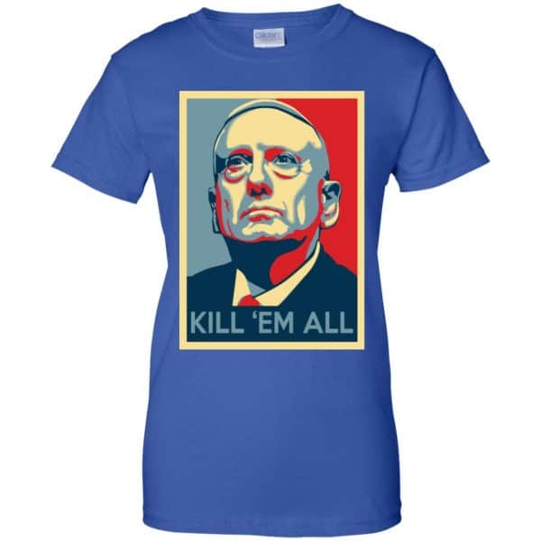 “Mad Dog” Mattis T-Shirts, James Mattis T-Shirts – Kill ‘Em All Shirt, Hoodie, Tank Apparel 14
