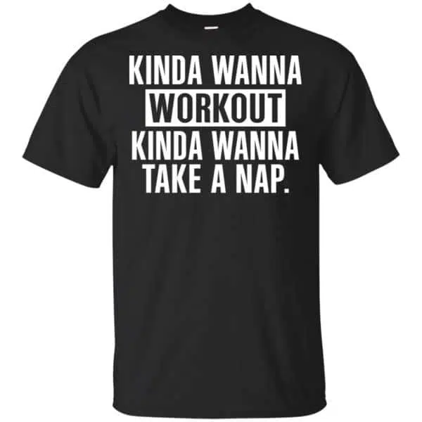 Kinda Wanna Workout Kinda Wanna Take A Nap Shirt, Hoodie, Tank 3