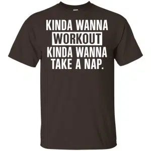Kinda Wanna Workout Kinda Wanna Take A Nap Shirt, Hoodie, Tank 15