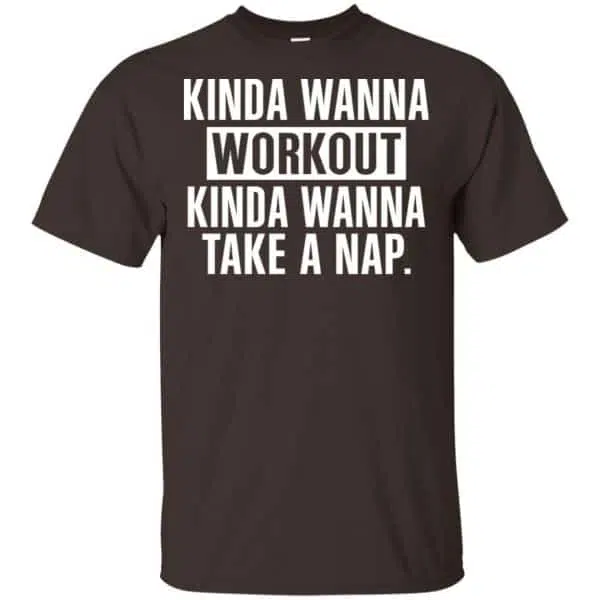 Kinda Wanna Workout Kinda Wanna Take A Nap Shirt, Hoodie, Tank 4