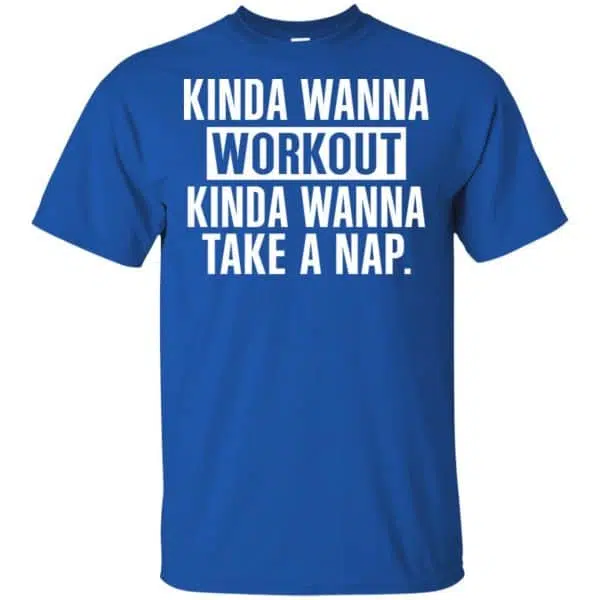 Kinda Wanna Workout Kinda Wanna Take A Nap Shirt, Hoodie, Tank 5
