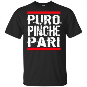 Puro Pinche Pari Funny Mexican Humor T-Shirts, Hoodie, Tank Apparel