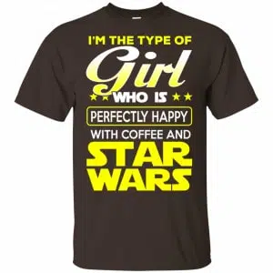 I'm The Type Of Girl Who Is Perfectly Happy With Coffee And Star Wars Shirt, Hoodie, Tank 15