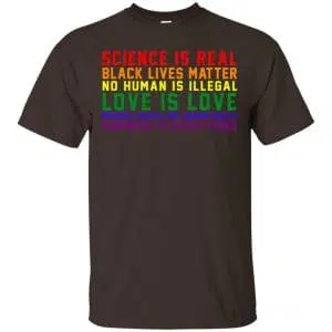 Science Is Real Black Lives Matter No Human Is Illegal - LGBT Shirt, Hoodie, Tank 15
