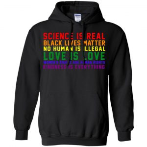 Science Is Real Black Lives Matter No Human Is Illegal - LGBT Shirt, Hoodie, Tank 18