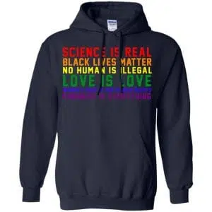 Science Is Real Black Lives Matter No Human Is Illegal - LGBT Shirt, Hoodie, Tank 19