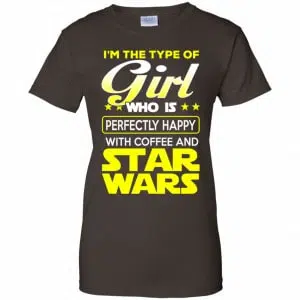 I'm The Type Of Girl Who Is Perfectly Happy With Coffee And Star Wars Shirt, Hoodie, Tank 23