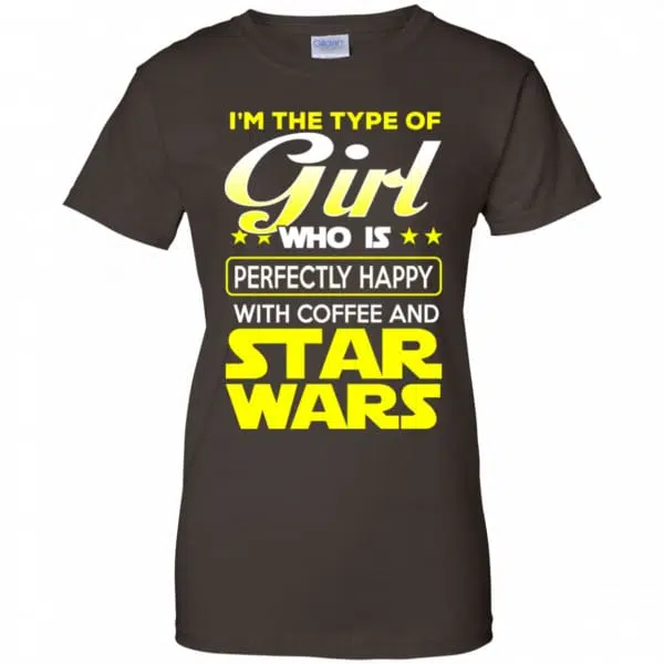 I'm The Type Of Girl Who Is Perfectly Happy With Coffee And Star Wars Shirt, Hoodie, Tank 12