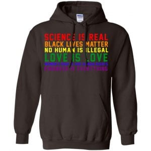 Science Is Real Black Lives Matter No Human Is Illegal - LGBT Shirt, Hoodie, Tank 20